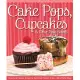 Cake Pops, Cupcakes & Other Petite Sweets: Sweet and Simple Recipes to Turn Your Kitchen into a Home Bake Shop