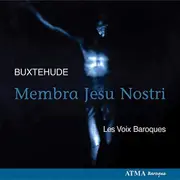 Membra Jesu Nostri: Cantatas -Les Voix Baroques CD