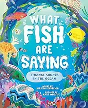 What Fish Are Saying: Strange Sounds in the Ocean