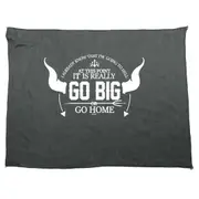 Go Big Or Go Home - Funny Novelty Soft Sport Microfiber Towel