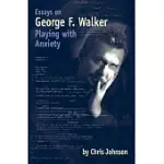 ESSAYS ON GEORGE F. WALKER: PLAYING WITH ANXIETY
