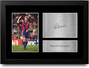 HWC Trading Ronald Koeman Barcelona Gifts Printed Signed Autograph Picture for Football Fans and Supporters - A4 Framed