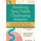 Resolving Your Child’’s Challenging Behavior: A Practical Guide to Parenting with Positive Behavior Support
