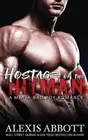 Hostage of the Hitman: A Bad Boy Mafia Romance by Alexis Abbott (English) Paperb