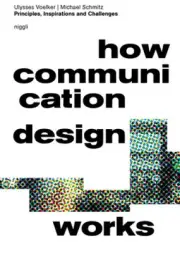 How Communication Design Works: Principles, Inspirations & Challenges