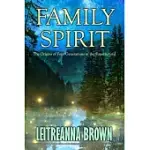 FAMILY SPIRIT: THE ORIGINS OF FOUR GENERATIONS OF THE SUPERNATURAL