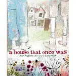 A HOUSE THAT ONCE WAS(精裝)/JULIE FOGLIANO【禮筑外文書店】