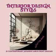 Interior Design Styles Coloring Book: 51 Contemporary Japanese Large Print Designs
