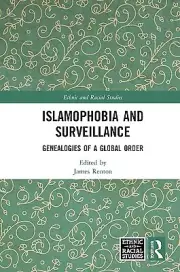 Islamophobia and Surveillance: Genealogies of a Global Order