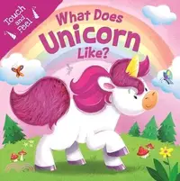 在飛比找三民網路書店優惠-What Does Unicorn Like?: Touch