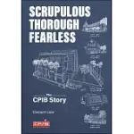 SCRUPULOUS, THOROUGH, FEARLESS: THE CPIB STORY