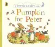 Peter Rabbit Tales - A Pumpkin for Peter by Beatrix Potter: New