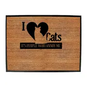 Animal Love Cats Its People Who Annoy Me - Funny Novelty Doormat Man Cave Floor mat