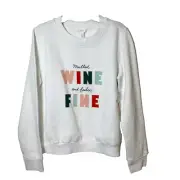 1901 Mulled Wine & Feeln' Fine Graphic Sweatshirt Womens M White Pullover NEW