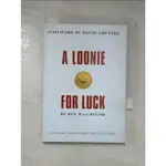 A LOONIE FOR LUCK_ROY MACGREGOR【T7／原文小說_CJU】書寶二手書