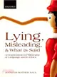 Lying, Misleading, and What Is Said ─ An Exploration in Philosophy of Language and in Ethics