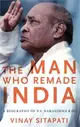 The Man Who Remade India ― A Biography of P.v. Narasimha Rao