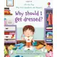 Why Should I Get Dressed? (硬頁翻翻書)(硬頁書)/Katie Daynes Lift-the-Flap Very First Questions and Answers 【三民網路書店】