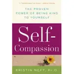 SELF-COMPASSION: THE PROVEN POWER OF BEING KIND TO YOURSELF