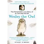 WESLEY THE OWL: THE REMARKABLE LOVE STORY OF AN OWL AND HIS GIRL