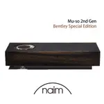 英國 NAIM AUDIO MU-SO 2ND GEN BENTLEY SPECIAL EDITION 無線音樂系統 賓利版 音寶公司貨