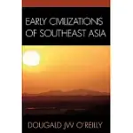 EARLY CIVILIZATIONS OF SOUTHEAST ASIA