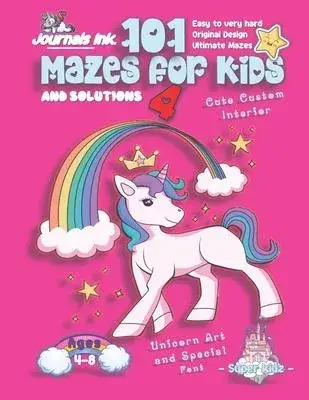 101 Mazes For Kids 4: SUPER KIDZ Book. Children - Ages 4-8 (US Edition). Rainbow Unicorn custom art interior. 101 Puzzles with solutions - E