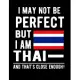 I May Not Be Perfect But I Am Thai And That’’s Close Enough!: Funny Notebook 100 Pages 8.5x11 Notebook Thais Family Heritage Thailand Gifts