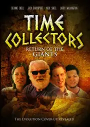 Time Collectors: Return of the Giants,New DVD, Nick Snell, Deanne Snell, Larry W