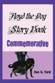 Floyd the Dog Story Book Commemorative by Don G. Ford (English) Paperback Book