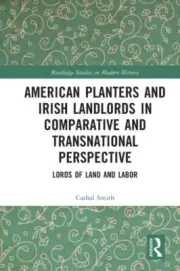 American Planters and Irish Landlords in Comparative and Transnational Perspect