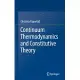 Continuum Thermodynamics and Constitutive Theory