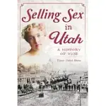 SELLING SEX IN UTAH: A HISTORY OF VICE