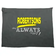 Robertsons Always Right - Funny Novelty Sports Microfiber Towel Gift Gifts