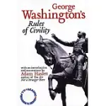 GEORGE WASHINGTON’S RULES OF CIVILITY: RULES OF CIVILITY