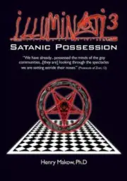 Illuminati3: Satanic Possession: There is only one Conspiracy by Makow Ph D: New
