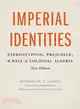 Imperial Identities ― Stereotyping, Prejudice, and Race in Colonial Algeria, New Edition