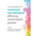 THE HANDBOOK OF CONSENSUAL NON-MONOGAMY: AFFIRMING MENTAL HEALTH PRACTICE