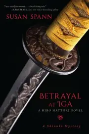 Betrayal at Iga: A Hiro Hattori Novel (5) (A Shinobi Mystery) [Paperback] Spann,
