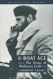 U-Boat Ace: The Story of Wolfgang Luth by Jordan Vause (English) Paperback Book