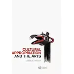 CULTURAL APPROPRIATION AND THE ARTS