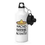 Nacho Average Activist Sports Water Bottle Worlds Best Favourite Funny Awesome