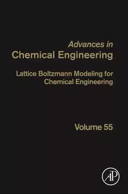 Lattice Boltzmann Modeling for Chemical Engineering, Volume 56