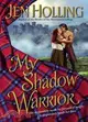 My Shadow Warrior ─ The MacDonell Brides Trilogy