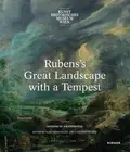 Rubens's Great Landscape with a Tempest: Anatomy of a Masterpiece by Gerlinde Gr