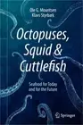 Octopuses, Squid & Cuttlefish: Seafood for Today and for the Future (Hardback or