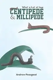 Centipede & Millipede: What a Lot of Legs