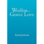 THE WISDOM OF GODLY LOVE