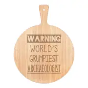 Warning World's Grumpiest Archaeologist Pizza Board Paddle Wooden Best