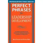 PERFECT PHRASES FOR LEADERSHIP DEVELOPMENT: HUNDREDS OF READY-TO-USE PHRASES FOR GUIDING EMPLOYEES TO REACH THE NEXT LEVEL